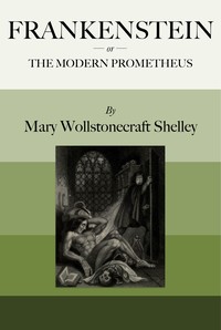 Frankenstein; or, the modern prometheus