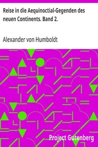 Reise in die Aequinoctial-Gegenden des neuen Continents. Band 2.